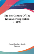 The Boy Captive Of The Texas Mier Expedition (1909)