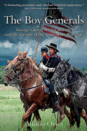 The Boy Generals: George Custer, Wesley Merritt, and the Cavalry of the Army of the Potomac: Volume 2 - From the Gettysburg Retreat Through the Shenandoah Valley Campaign of 1864