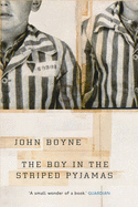 The Boy in the Striped Pyjamas: a Fable - Boyne, John