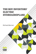 The Boy Inventors Electric Hydroaeroplane