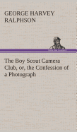 The Boy Scout Camera Club, or, the Confession of a Photograph