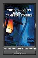 The Boy Scouts Book of Campfire Stories