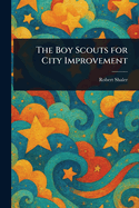 The Boy Scouts for City Improvement