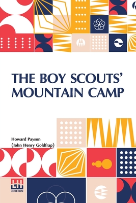 The Boy Scouts Mountain Camp - Payson (John Henry Goldfrap), Howard