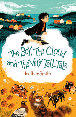 The Boy, the Cloud and the Very Tall Tale - Smith, Heather