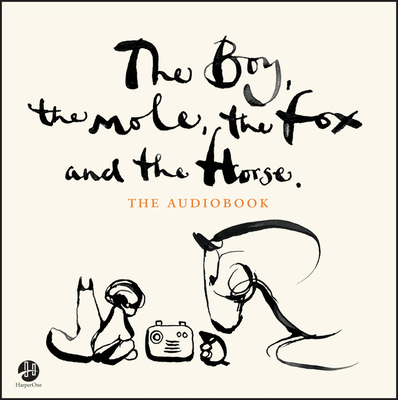 The Boy, the Mole, the Fox and the Horse CD - Mackesy, Charlie (Read by)