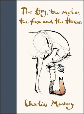 The Boy, the Mole, the Fox and the Horse - Mackesy, Charlie