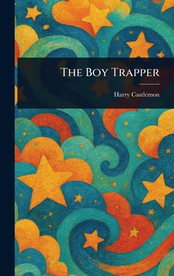 The Boy Trapper - Castlemon, Harry