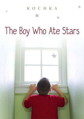 The Boy Who Ate Stars - Kochka, and Adams, Sarah (Translated by)