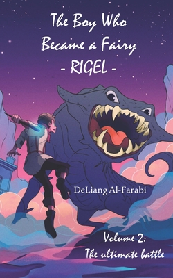 The Boy Who Became a Fairy, Rigel - Volume 2: The Ultimate Battle - Al-Farabi, Muhammad Deliang