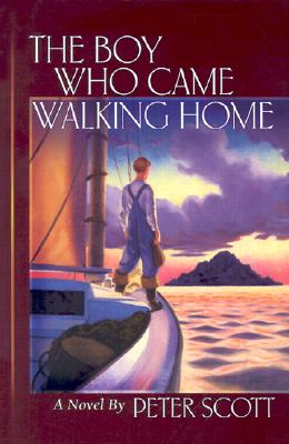 The Boy Who Came Walking Home - Scott, Peter