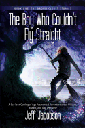 The Boy Who Couldn't Fly Straight: A Gay Teen Coming of Age Paranormal Adventure about Witches, Murder, and Gay Teen Love