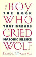 The Boy Who Cried Wolf: The Book That Breaks Masonic Silence