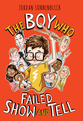 The Boy Who Failed Show and Tell - Sonnenblick, Jordan