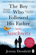 The Boy Who Followed His Father into Auschwitz: The Number One Sunday Times Bestseller