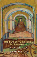 The Boy Who Listened To Paintings: A Memoir