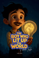 The Boy Who Lit Up the World: The story of Nikola Tesla for children