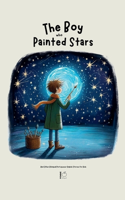 The Boy Who Painted Stars And Other Bilingual Portuguese-English Stories for Kids - Bilingual, Pomme