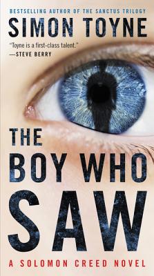 The Boy Who Saw: A Solomon Creed Novel - Toyne, Simon