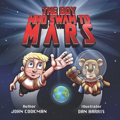 The Boy Who Swam to Mars - Cookman, John