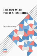 The Boy With The U. S. Fisheries