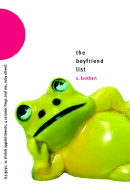 The Boyfriend List: (15 Guys, 11 Shrink Appointments, 4 Ceramic Frogs and Me, Ruby Oliver)