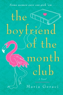 The Boyfriend of the Month Club - Geraci, Maria