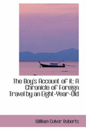 The Boy's Account of It: A Chronicle of Foreign Travel by an Eight-Year-Old