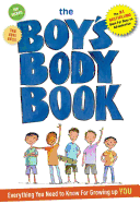 The Boy's Body Book: Everything You Need to Know for Growing Up You