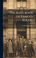 The Boys' Book of Famous Rulers