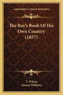 The Boy's Book Of His Own Country (1857)