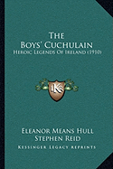 The Boys' Cuchulain: Heroic Legends Of Ireland (1910)