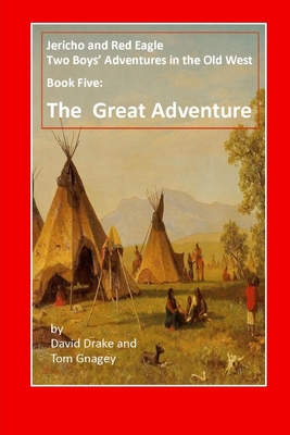 The Boys' Great Adventure - Gnagey, Tom, and Drake, David