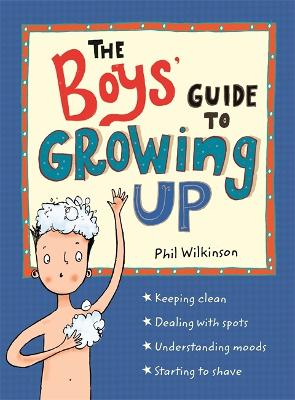 The Boys' Guide to Growing Up - Wilkinson, Phil