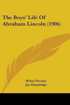 The Boys' Life Of Abraham Lincoln (1906) - Nicolay, Helen