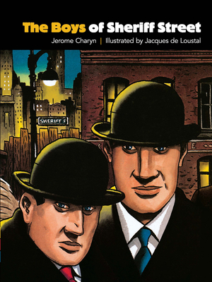 The Boys of Sheriff Street - Charyn, Jerome, and De Loustal, Jacques