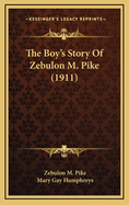 The Boy's Story of Zebulon M. Pike (1911)