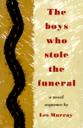 The boys who stole the funeral : a novel sequence