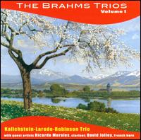 The Brahms Trio, Vol. 1 - David Jolley (french horn); Kalichstein-Laredo-Robinson Trio; Ricardo Morales (clarinet)