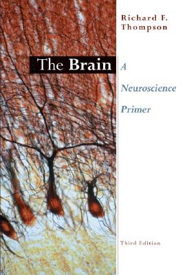 The Brain: A Neuroscience Primer - Thompson, Richard F.