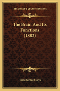 The Brain and Its Functions (1882)