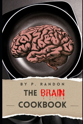 The Brain Cookbook: Gag Gift Books - Randon, P