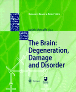 The Brain: Degeneration, Damage and Disorder