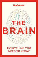 The Brain: Everything You Need to Know