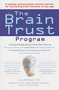The Brain Trust Program: A Scientifically Based Three-Part Plan to Improve Memory, Elevate Mood, Enhance Attention, Alleviate Migraine and Menopausal Symptoms, and Boost Mental