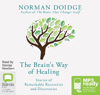 The Brain's Way of Healing: Stories of Remarkable Recoveries and Discoveries