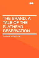 The Brand, a Tale of the Flathead Reservation
