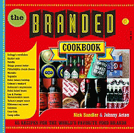 The Branded Cookbook: 85 Recipes for the World's Favorite Food Brands