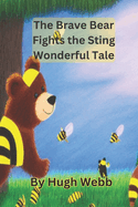 The Brave Bear Fights the Sting: Wonderful Tale