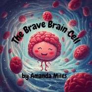 The Brave Brain Cell